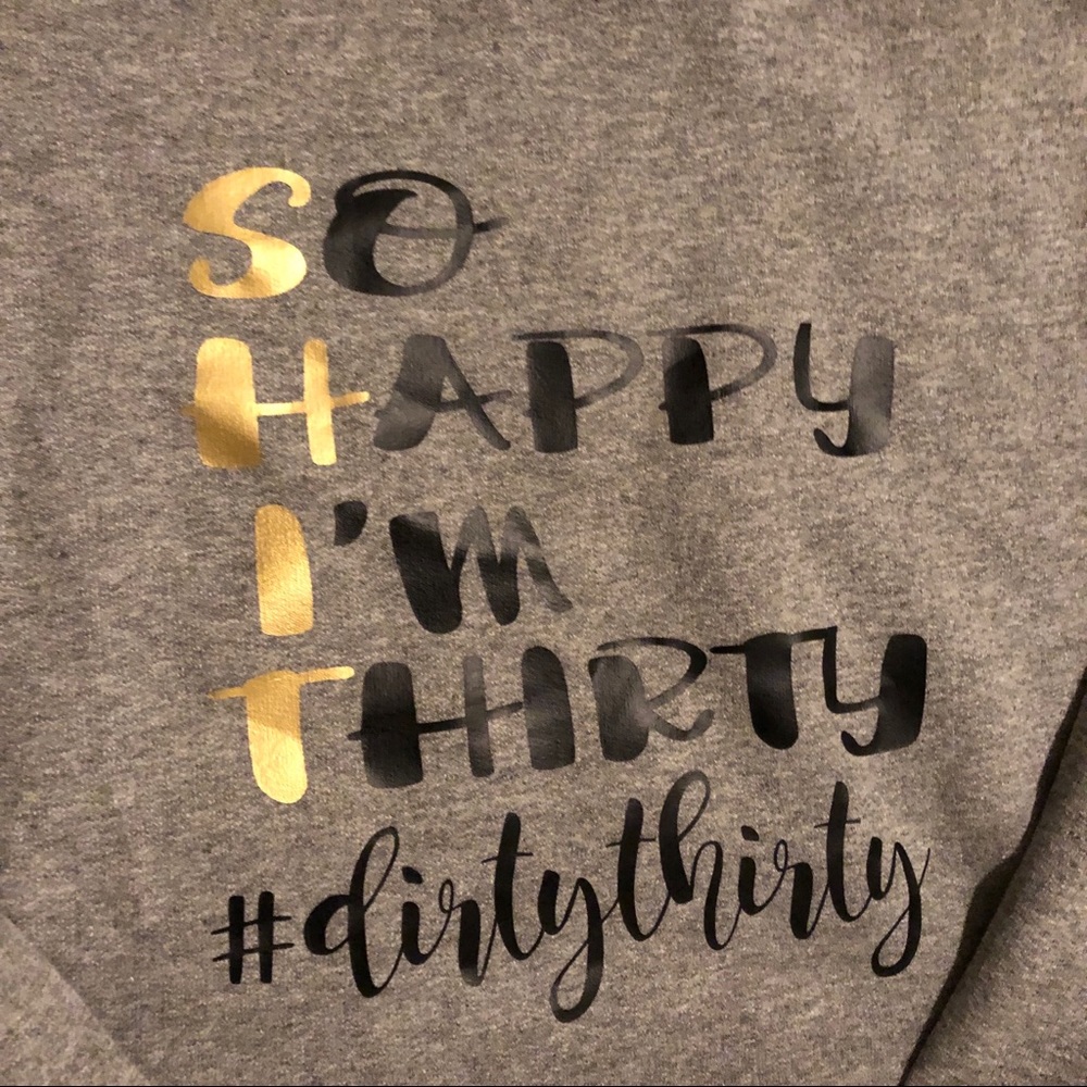 30th Birthday Sweatshirt!!!! View 2